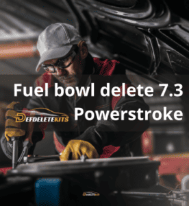 fuel bowl delete 7.3 powerstroke